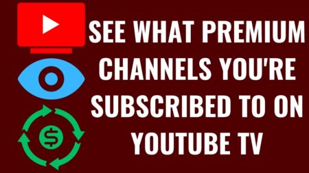 How to See What Premium Channels You’re Subscribed to On YouTube TV